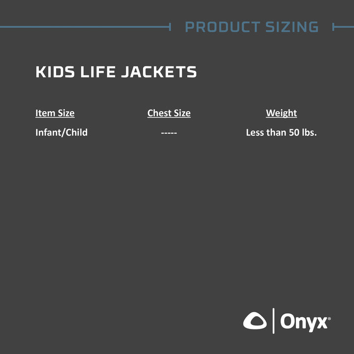 Onyxs Infant/Child Life Jacket, <50 lbs, has U.S. Coast Guard approved flotation foam.